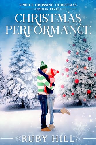 Christmas Performance (Spruce Crossing Christmas #5)