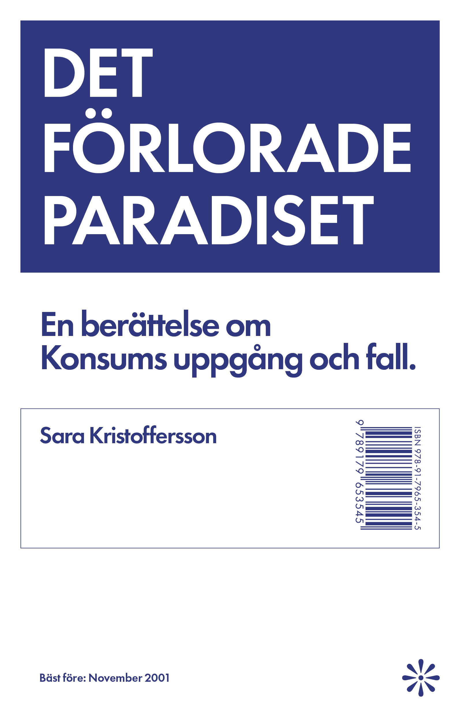 Det förlorade paradiset : berättelsen om Konsums uppgång och fall (Hardcover)