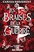 Les braises de la guerre (La guerre des cœurs égarés, #1)