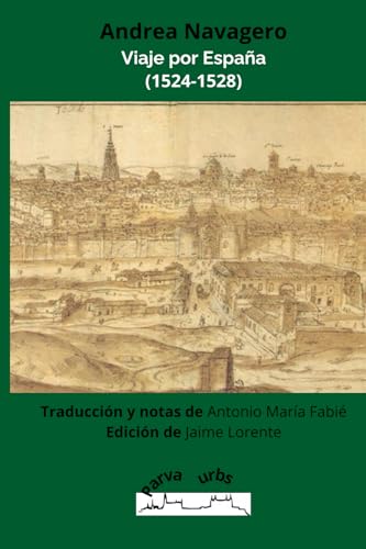 Viaje por España, 1524-1528 (Spanish Edition)