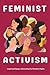 Feminist Activism: Inspirin...