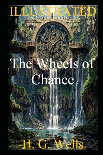 The Wheels of Chance (ILLUSTRATED): Pedaling Towards Adventure
