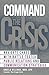 Command the Crisis: Navigate Chaos with Battle-Tested Public Relations and Communication Strategies