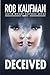 DECEIVED (Justin Wright Suspense Series - Book 5): Jaw-dropping twists, thrills and page-turning suspense!