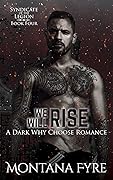We Will Rise (Syndicate of the Legion, #4)