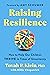 Raising Resilience: How to ...