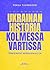 Ukrainan historia kolmessa vartissa by Pekka Tuomikoski