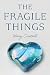The Fragile Things