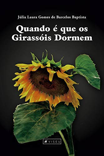 Quando é que os girassóis dormem (Portuguese Edition)