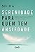 Serenidade para quem tem an...