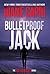 Bulletproof Jack: The Hunt for Jack Reacher Series