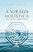 A Virada Holística by Pedro Gabriel