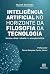 Inteligência Artificial no horizonte da Filosofia da Tecnologia: técnica, ética e direito na era cybernética (Portuguese Edition)