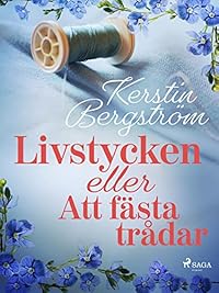 Omslag för Livstycken eller Att fästa trådar