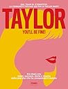 Taylor, you'll be fine!: Era dopo era: sogni, successi, storie e musica della popstar che ha conquistato il mondo (Italian Edition)