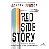 Red Side Story by Jasper Fforde