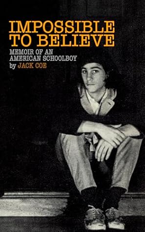 Impossible To Believe: Memoir of an American Schoolboy