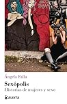 Sexópolis: Historias de mujeres y sexo (Emma) (Spanish Edition)