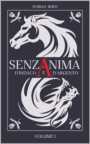 Senzanima: d'Indaco e d'Argento (Kindle Edition)
