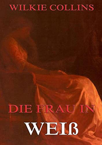 Die Frau in Weiß (German Edition)