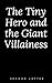 The Tiny Hero and the Giant...