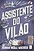 Assistente do Vilão (Assistant to the Villain 1) (Portuguese Edition)
