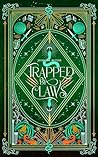 Trapped By Claws by Jessica M. Butler