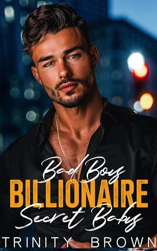 Bad Boy Billionaire Secret Baby (Kindle Edition)