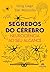 Segredos do cérebro: neuroc...