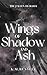 Wings of Shadow and Ash by K.M. Russell