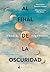 Al final de la oscuridad (Spanish Edition)