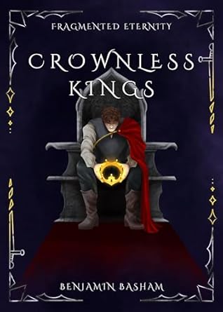 Crownless Kings (Fragmented Eternity Book 3)