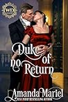 Duke of no Return by Amanda Mariel