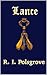 Lance by R. I. Polsgrove