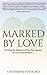 Marked By Love: Unveiling t...