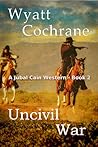 Uncivil War: A Ju...