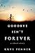 Goodbye Isn't Forever