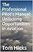 The Professional Pilot's Manual: Unlocking Opportunities in Aviation