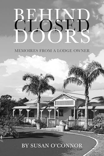 Behind Closed Doors. Memoires From a Lodge Owner. (Kindle Edition)
