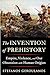 The Invention of Prehistory: Empire, Violence, and Our Obsession with Human Origins
