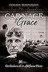 Book cover for Carnage & Grace: Confessions of an Adulterous Heart