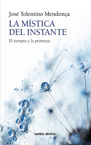 Portada de La mística del instante: El tiempo y la promesa, de José Tolentino Mendoça