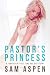 Pastor's Princess: A Forbid...