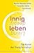 Innig leben: Die Kunst der ...