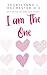I am The One by Sherylynne L. Rochester-Dix I am The One by Sherylynne L. Rochester-Dix