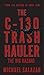 The C-130 Trash Hauler: The...