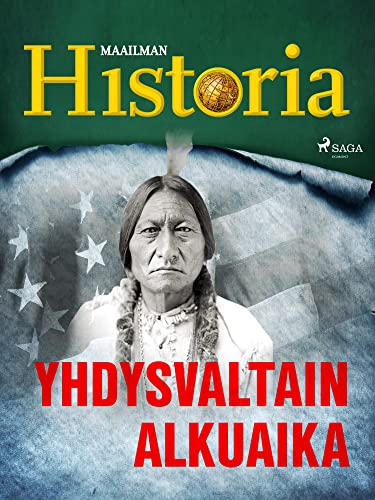 Yhdysvaltain alkuaika (Historian käännekohtia Book 16) (Finnish Edition)