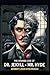 The Strange Case of Dr. Jekyll and Mr. Hyde
