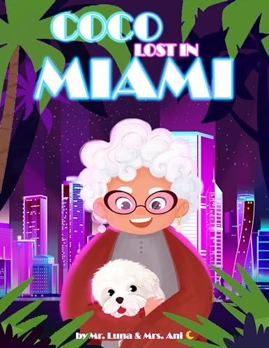 Coco Lost in Miami: A Lost Dog’s Adventure of Friendship, Kindness, and Finding Home (Kindle Edition)