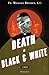 Death in Black and White: A Novel